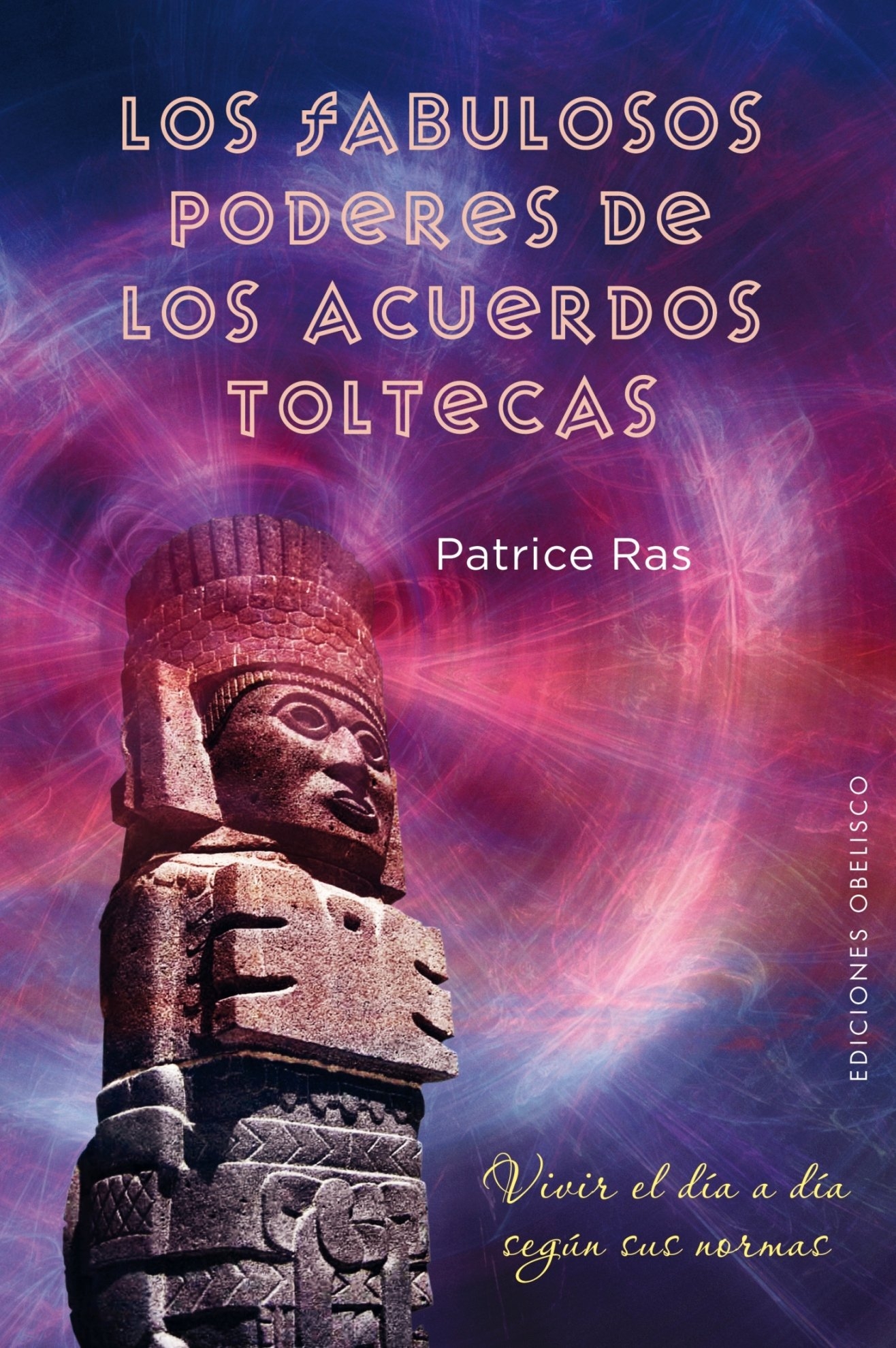 Libro los Fabulosos Poderes de los Acuerdos Toltecas